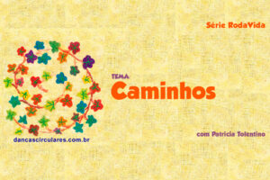 Caminhos - tema da Série RodaVida